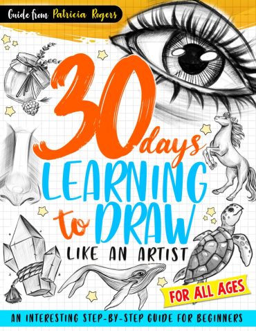 30 Days Learning to Draw Like an Artist: An Interesting Step-by-Step ...