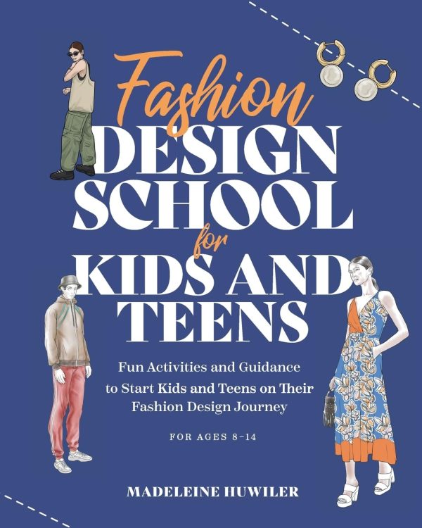 Fashion design school for kids and teens: The ultimate guide for young fashion lovers!
