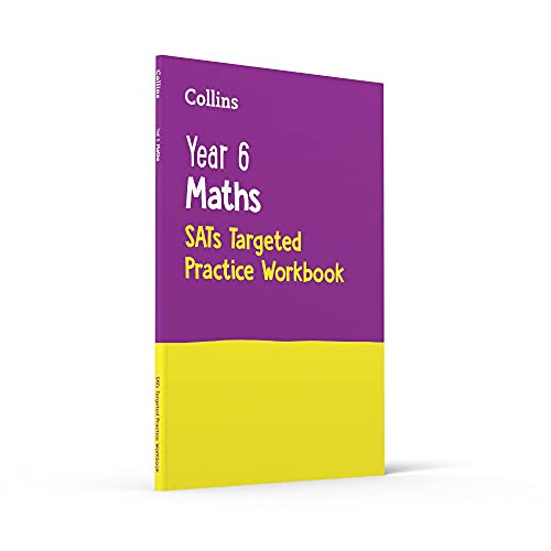 Year 6 Maths KS2 SATs Targeted Practice Workbook: For the 2024 Tests ...