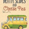 Death Slides and Cheese Pies (Max's Campervan Case Files Book 13)