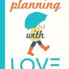 Planning With Love: A Guide to Wills and Trusts for Parents of Children With Special Needs